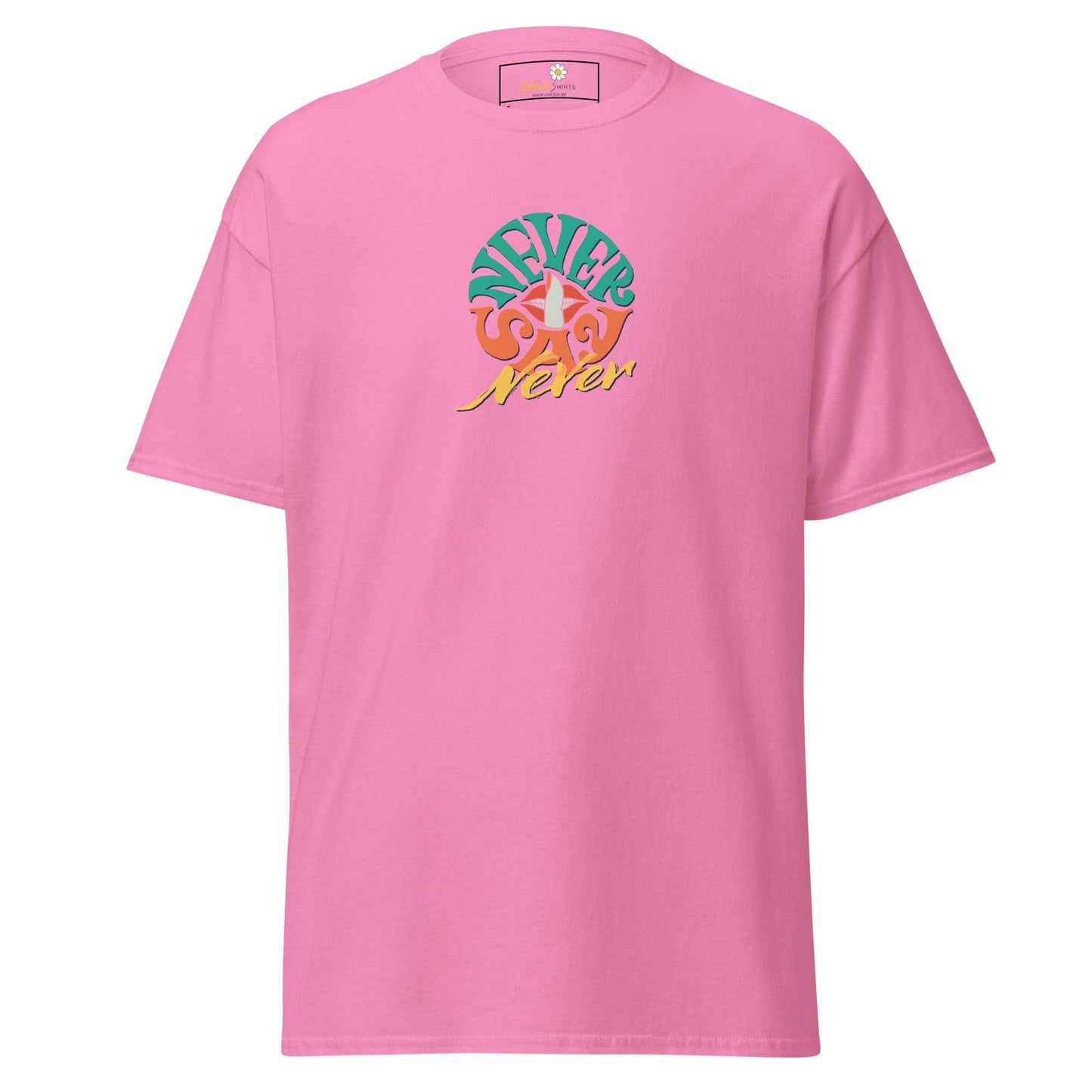 Unisex classic t-shirt - TEXT NEVER SAY NEVER - REGULAR - Azalea / S
